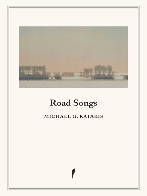 Title details for Road Songs by Michael  G. Katakis - Available